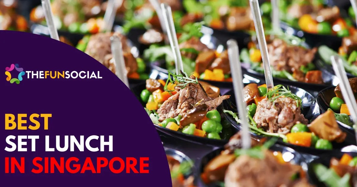 10 Best Set Lunch Singapore Selections [2024] TheFunSocial